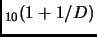 $ _{10} (1 + 1/D)$